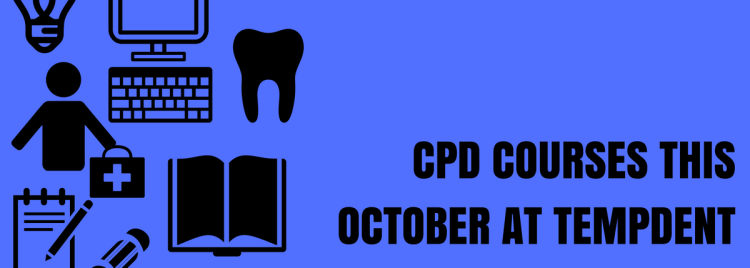 CPD Courses this October at Tempdent